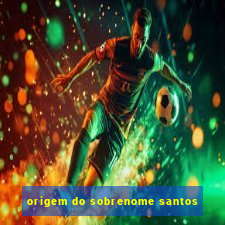 origem do sobrenome santos